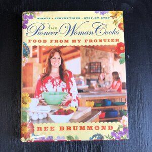 The Pioneer Woman Cookbook by Ree Drummond